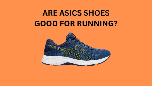 Are ASICS Shoes Good for Running