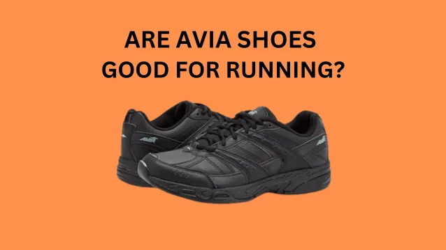 Are Avia Shoes Good for Running