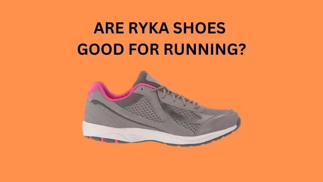 Are Ryka Shoes Good for Running