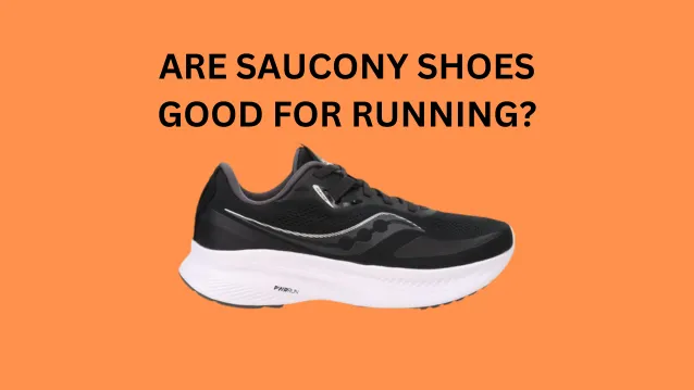 Are Saucony Shoes Good for Running