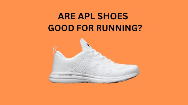 Are apl shoes good for running